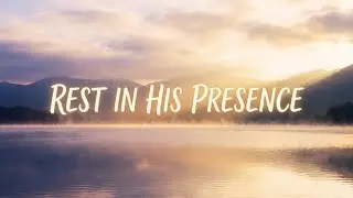 Calming Worship Playlist | Rest in God&rsquo;s Presence | Peaceful Christian Music