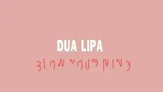 Dua Lipa   Blow Your Mind (Kinetic Typography)
