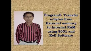 8051 Program5- Transfer n-bytes from External memory to Internal RAM  using Keil Software
