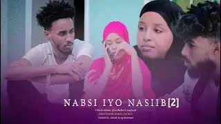NABSI IYO NASIIB PART 2  FILM  ACTOR BY CALI HINDI