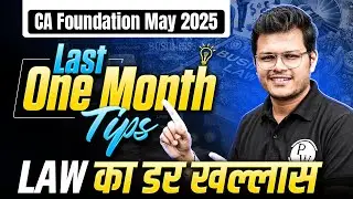 CA Foundation May 2025 Last One Month Tips For Business Laws🔥