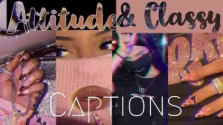 ATTITUDE AND CLASSY CAPTIONS FOR GIRLS | INSTAGRAM BADDIE CAPTIONS
