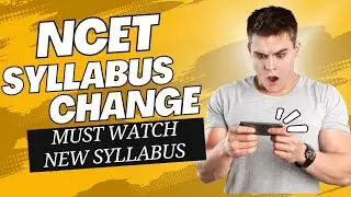 NCET new syllabus, must watch