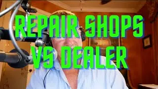 Larry on Independent Shops VS Dealer Repairs