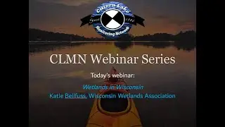 Wetlands in Wisconsin - CLMN webinar series April 29, 2020