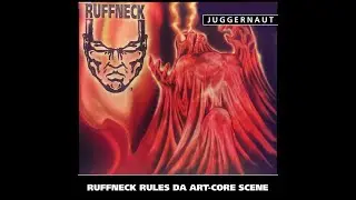 Juggernaut &ndash; Ruffneck Rules Da Artcore Scene - FULL CD - HQ HD