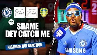 CHELSEA 2-2 LEEDS UNITED  ( Dani - NIGERIAN FAN REACTION) - Premier League 2025/2026