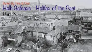 Halh Gefeaxe pt3 - Halifax of the Past.