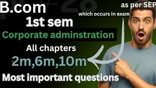B.com|1st sem|corporate adminstration|imp questions|All chapter|as per SEP|BNU|exam imp questions 