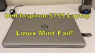 Dell Inspiron 5759 Laptop - Linux Mint Fail!