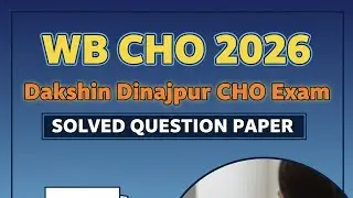 WB CHO 2026 | Dakshin Dinajpur CHO Exam | Solved Question Paper