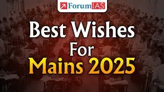 You All Are Toppers: UPSC Mains 2025: Best Wishes by ForumIAS  | Stay Focused, Stay Confident