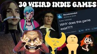30 WEIRD Indie GAMES That May Pique Your Interest