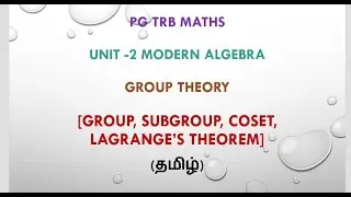 Group theory - Part 1 | Group, Subgroup, coset, Lagrange's Theorem | PG TRB