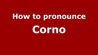 How to pronounce Corno (Spanish/Argentina) - PronounceNames.com