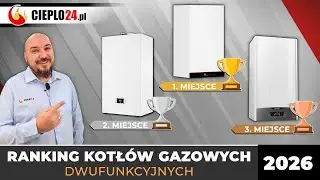 Ranking TOP 10 kotł&oacute;w kondensacyjnych dwufunkcyjnych na rok 2026 - co wybrać? | Cieplo24.pl