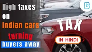 Bizvd Prime Hindi Version | Indian car buyers shying away due to high tax rates  |