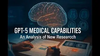 GPT 5 Medical Capabilities A Review of its Advanced Medical Reasoning