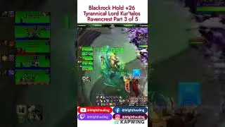 Lord Kur'talos Ravencrest Part 3 of 5 +26 Resto Druid PoV Blackrock Hold TYRANNICAL