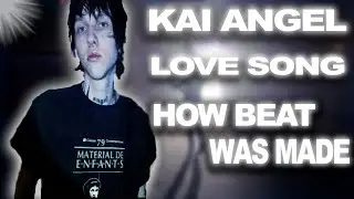 HOW I MADE BEAT FOR KAI ANGEL - LOVESONG | INSTRUMENTAL FLP