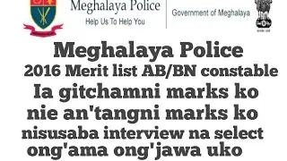 Meghalaya police 2016 merit list AB/BN gitcham marks ko nisusabo | na'ara interview select onggenma?