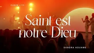 Sandra Kouame | Saint est notre Dieu - Live (Vidéo Officiel)