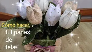 Cómo hacer TULIPANES de TELA 🌷DIY .. fácil decoración..