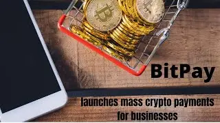 BitPay launches mass crypto payments for businesses