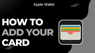 How to Add Your Card to Apple Wallet !