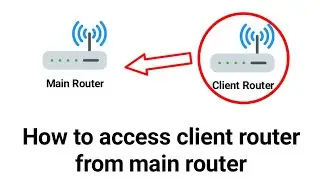 How to access client router from main router | How to access router through WAN port?