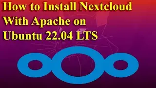 How to Install Nextcloud on Ubuntu 22.04 LTS
