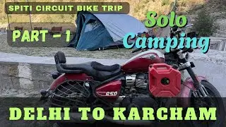 Delhi to Karcham via Shimla | Spiti Circuit Part-1 | Solo Camping ⛺| Epic Bike Journey Begins 2025