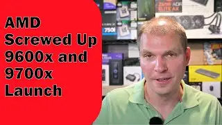 AMD Screwed Up 9600x and 9700x Launch