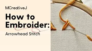 How to Embroider: Arrowhead Stitch- Video and Step by Step Hand Embroidery Stitch Tutorial