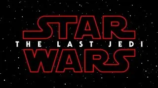Star Wars: The Last Jedi - Official Episode 8 Title Revealed!