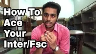 How To Ace Your Inter/Fsc (Part 2)