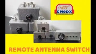 GM6DX - REMOTE ANTENNA SWITCH SETUP
