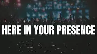 Here in Your Presence | Soaking Worship