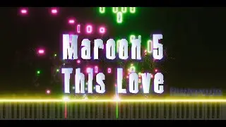 Maroon 5 – This Love | Piano Cover | Sheet Music | MIDI
