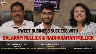 Empowering Entrepreneurs: Sweet Business Success with Balaram Mullick & Radharaman Mullick | Pabisha