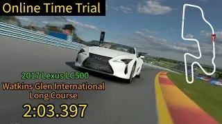 GT7 | Online Time Trial - Watkins Glen (2017 Lexus LC500)
