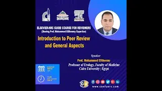 1. Introduction to peer review (1st part): NRC-Elsevier-ElSheemy Course: How to be a good reviewer