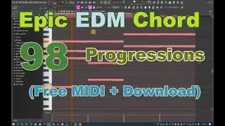 98. Epic EDM Chord Progressions  (Free MIDI + Download)