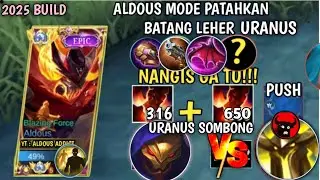 ALDOUS VS URANUS LAGI!! ITEM BUILD ALDOUS TERSAKIT 2025 | TOP GLOBAL ALDOUS 2025 - Mobile legends