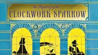 Introducing The Clockwork Sparrow and The Jewelled Moth