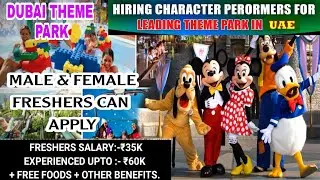 Dubai Theme park job vacancy 2021//All Character Performers vacancy// Male & female jobs// freshers.