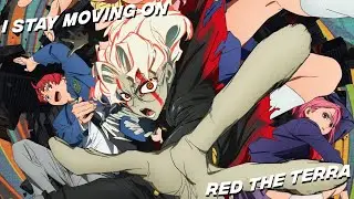I STAY MOVING ON - Red the Terra (AMV)