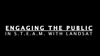 Engaging the Public in STEAM with Landsat