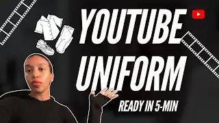 Build your YouTube Uniform (look ready in 5 minutes)