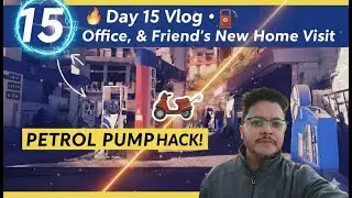 🔥 Day 15 Vlog &bull; Office, 🛵 Petrol Pump Free Air Refill Explained & Friend&rsquo;s New Home Visit 🏠✨